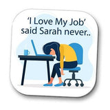 Personalised Office Coaster, I Love My Job 100mm Hardboard