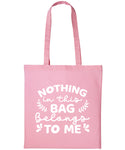 Nothing In This Bag Belongs To Me Cotton Shopper Tote