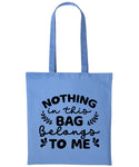 Nothing In This Bag Belongs To Me Cotton Shopper Tote