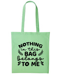 Nothing In This Bag Belongs To Me Cotton Shopper Tote