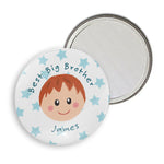 Best Big Brother Personalised Birthday Badge, Mirror or Magnet